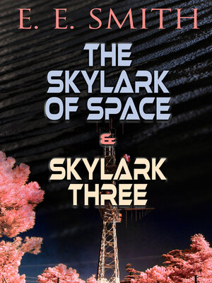 cover image of The Skylark of Space & Skylark Three